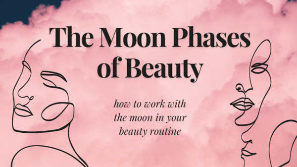 pink clouds with sketches of feminine figures and text that reads: the moon phases of beauty. how to work with the moon in your beauty routine.