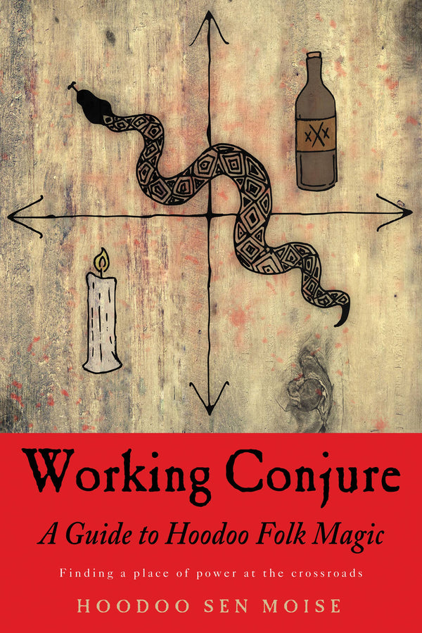 Working Conjure by Hoodoo Sen Moise