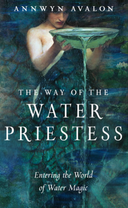 The Way of the Water Priestess by Annwyn Avalon