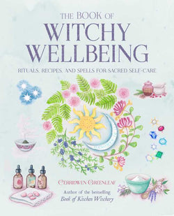 Book of Witchy Wellbeing by Cerridwen Greenleaf